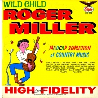 Roger Miller - Wild Child (Madcap Sensation Of Country Music)